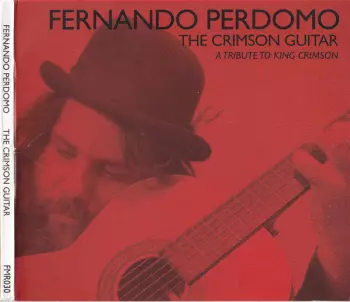 Fernando Perdomo: The Crimson Guitar - A Tribute To King Crimson