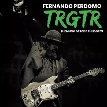 TRGTR: The Music Of Todd Rundgren