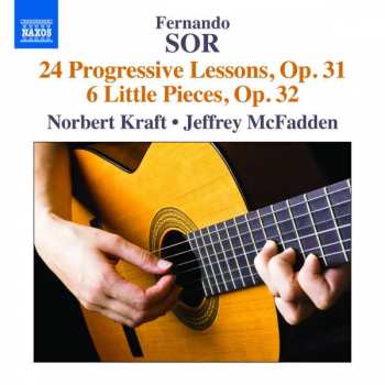Album Fernando Sor: Fernando Sor: 24 Progressive Lessons, Op. 31; 6 Little Pieces, Op. 32