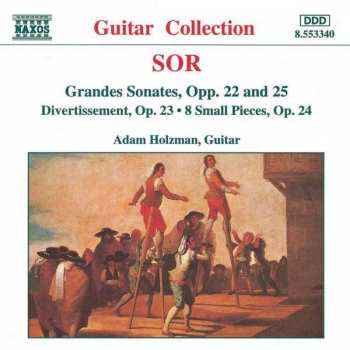 Album Fernando Sor: Grandes Sonates, Opp. 22 And 25 - Divertissement, Op. 23 - 8 Small Pieces, Op. 24