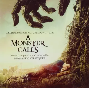 Fernando Velázquez: A Monster Calls (Original Motion Picture Soundtrack)