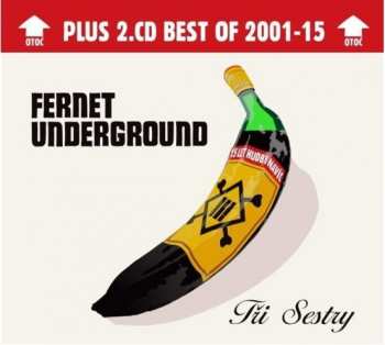 2CD Tři Sestry: Fernet Underground/Best Of 2001-15 DLX 12469