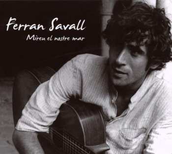 Album Ferran Savall: Mireu El Nostre Mar