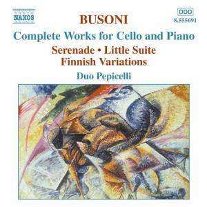 Album Ferruccio Busoni: Complete Works For Cello And Piano (Serenade • Little Suite • Finnish Variations)