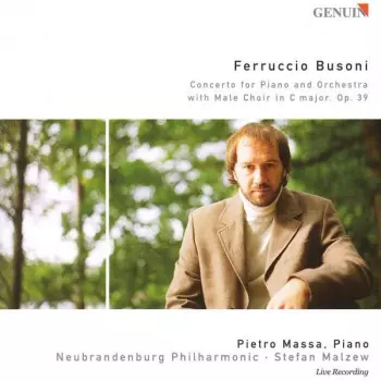 Ferruccio Busoni Concerto for Piano and Orchestra with Male Choir in C Major, Op. 39