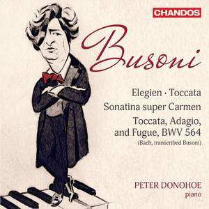 Album Ferruccio Busoni: Busoni: Toccata, BV 287, Elegien, BV 252, Sonatina No. 6, BV 284 & Toccata, Adagio & Fugue in C Major, BV B 29 No. 1
