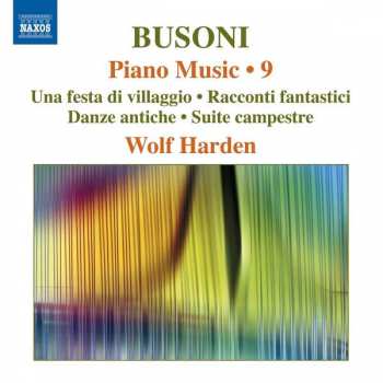 Ferruccio Busoni: Piano Music • 9