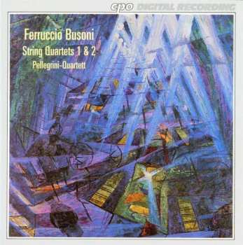 Album Ferruccio Busoni: String Quartets 1 & 2