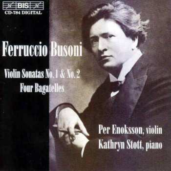 Album Ferruccio Busoni: Violin Sonatas No. 1 & No. 2, Four Bagatelles