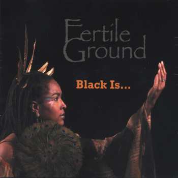 Album Fertile Ground: Black Is...