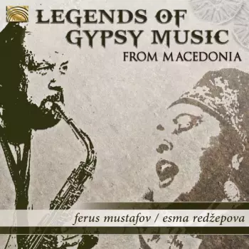 Ferus Mustafov: Legends Of Gypsy Music From Macedonia