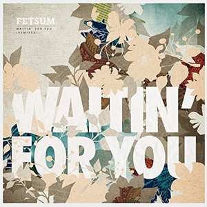 Album Fetsum: Waitin' For You (Remixes)