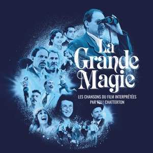 Album Feu ! Chatterton: La Grande Magie - Les Chansons Du Film Interpretees Par Feu! Chatterton