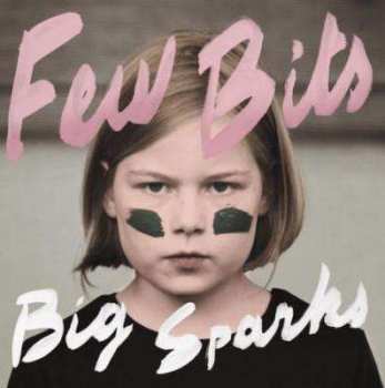 Album Few Bits: Big Sparks
