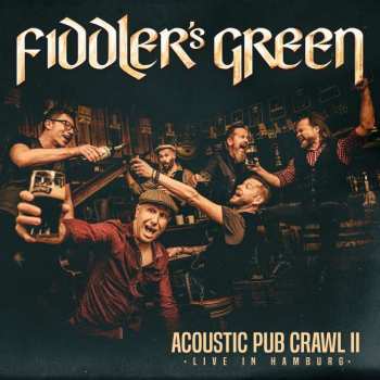 Album Fiddler's Green: Acoustic Pub Crawl II: Live in Hamburg