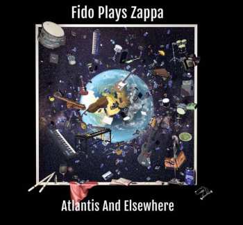Album Fido Plays Zappa: Atlantis & Elsewhere