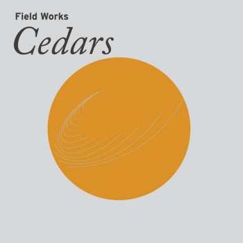Album Field Works: Cedars