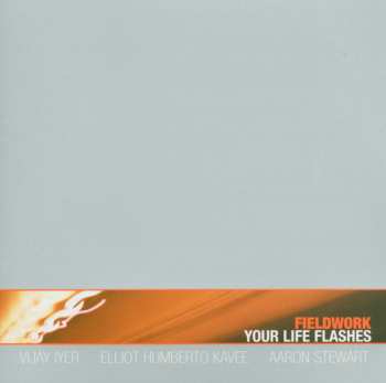 CD Fieldwork: Your Life Flashes 422717