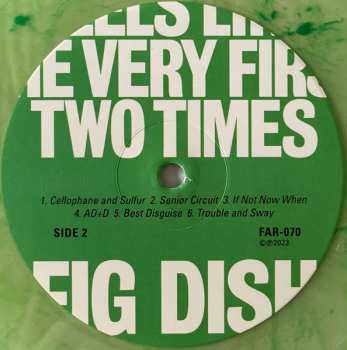LP Fig Dish: Feels Like The Very First Two Times