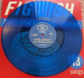 2LP Fig Dish: That’s What Love Songs Often Do CLR | LTD