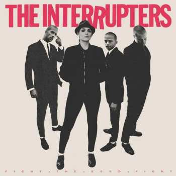 Album The Interrupters: Fight The Good Fight