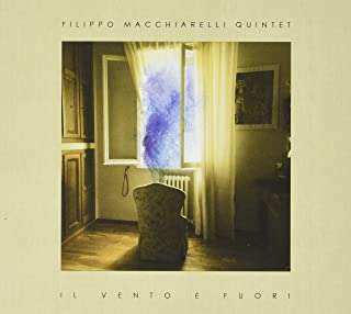 Album Filippo Macchiarelli Quintet: Il Vento E' Fuori