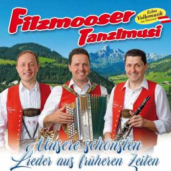 Album Filzmooser Tanzlmusi: Unsere Schönsten Lieder Aus Früheren Zeiten