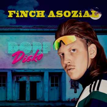 Album Finch Asozial: Dorfdisko