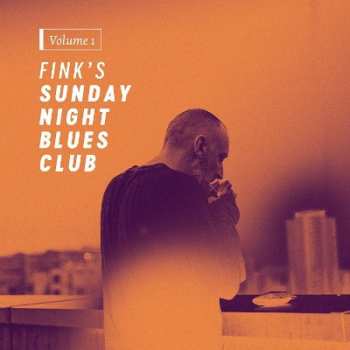 Album Fink: Fink's Sunday Night Blues Club, Vol. 1
