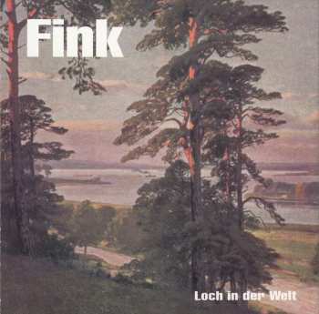 Album Fink: Loch In Der Welt