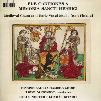 Piæ Cantiones & Memoria Sancti Henrici: Medieval Chant And Early Vocal Music From Finland