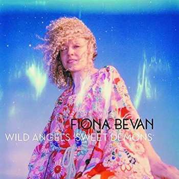Album Fiona Bevan: Wild Angels Sweet Demons