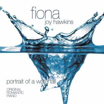 Album Fiona Joy Hawkins: Portrait Of A Waterfall