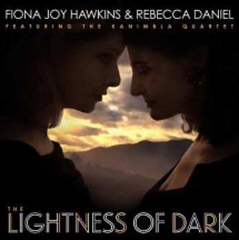 Album Fiona Joy Hawkins & Rebecca Daniel: The Lightness Of Dark
