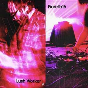 Album Fiorella 16/lush Worker: Split Lp