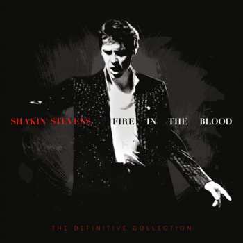 Album Shakin' Stevens: Fire In The Blood - The Definitive Collection