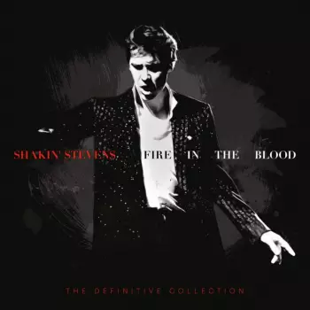 Fire In The Blood - The Definitive Collection