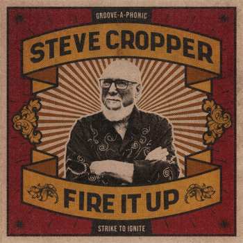 LP Steve Cropper: Fire It Up 12684