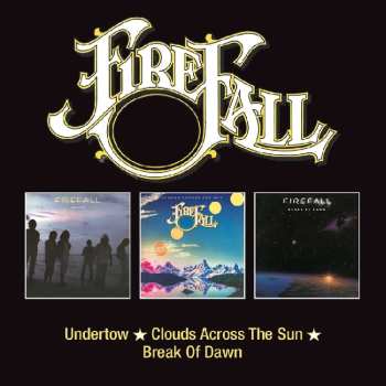 2CD Firefall: Undertow / Clouds Across The Sun / Break Of Dawn 540321
