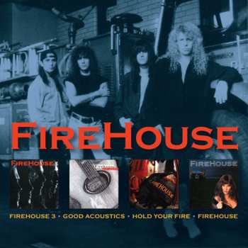 Album Firehouse: Firehouse + Hold Your Fire + 3 + Good Acoustics