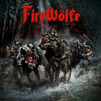 Album FireWölfe: We Rule The Night