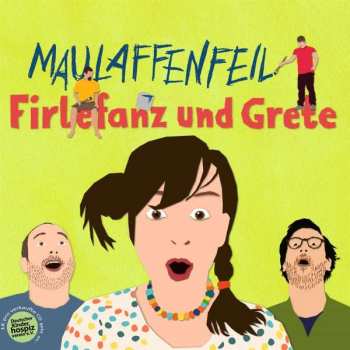 Album Firlefanz & Grete: Maulaffenfeil