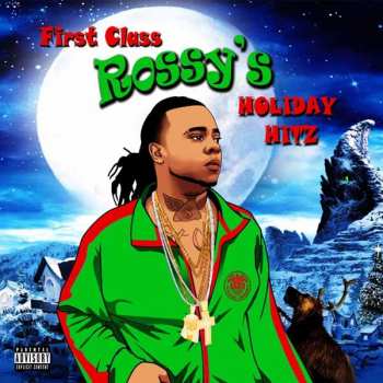 Album First Class Rossy: First Class Rossy’s Holiday Hitz