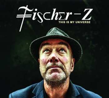 Album Fischer-Z: This Is My Universe
