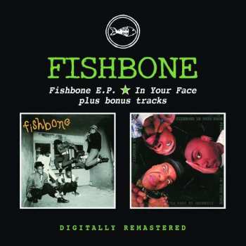 Album Fishbone: Fishbone E.P. ★ In Your Face ★ Plus Bonus Tracks