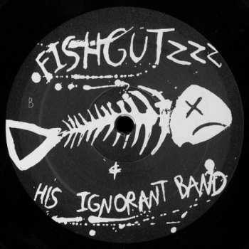 LP Fishgutzzz: Fishgutzzz And His Ignorant Band 89447