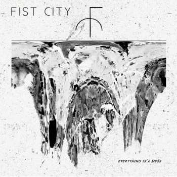 Album Fist City: Everything Is A Mess