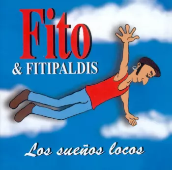Fito & Fitipaldis: Los Sueños Locos