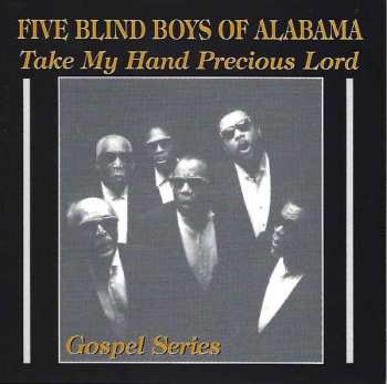 Album Five Blind Boys Of Alabama: Take My Hand Precious Lord