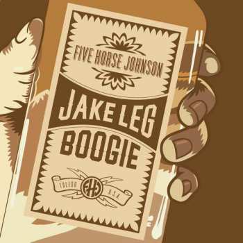 Album Five Horse Johnson: Jake Leg Boogie